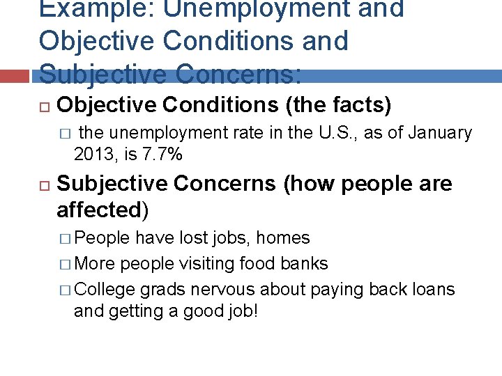 Example: Unemployment and Objective Conditions and Subjective Concerns: Objective Conditions (the facts) � the
