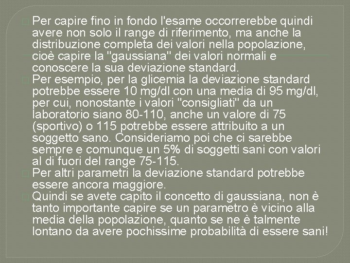 � Per capire fino in fondo l'esame occorrerebbe quindi avere non solo il range