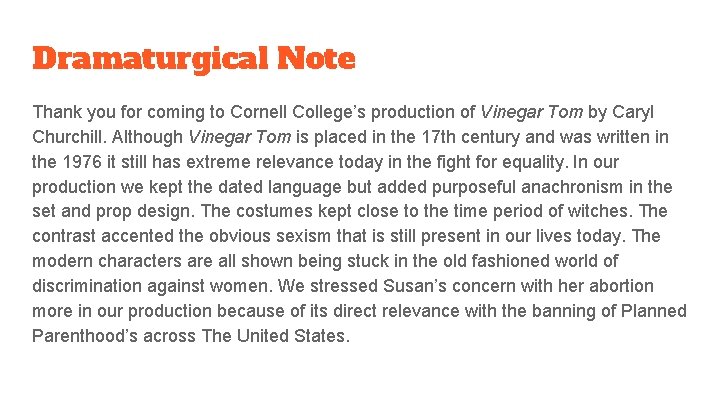Dramaturgical Note Thank you for coming to Cornell College’s production of Vinegar Tom by