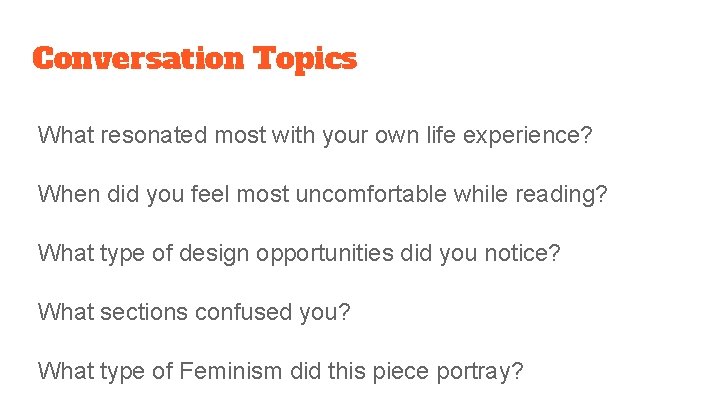 Conversation Topics What resonated most with your own life experience? When did you feel