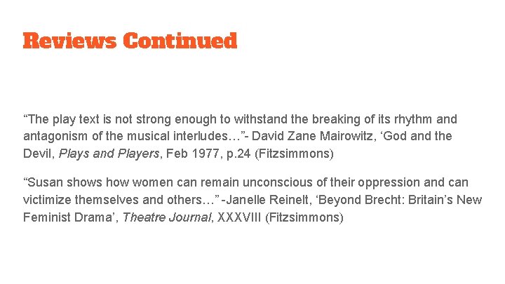 Reviews Continued “The play text is not strong enough to withstand the breaking of