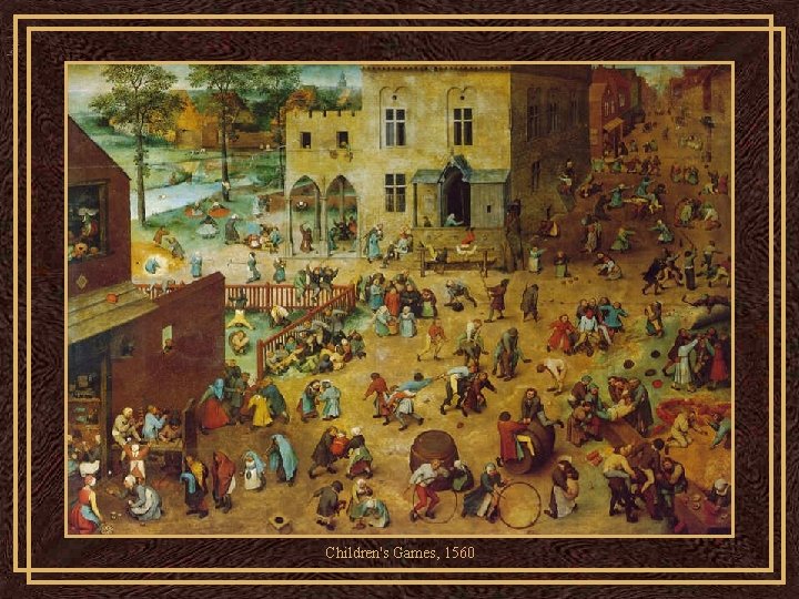 Children's Games, 1560 