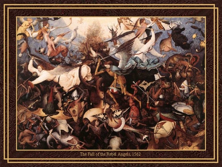 The Fall of the Rebel Angels, 1562 