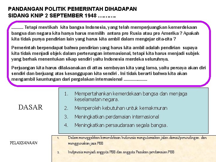 PANDANGAN POLITIK PEMERINTAH DIHADAPAN SIDANG KNIP 2 SEPTEMBER 1948 ………. Tetapi mestikah kita bangsa