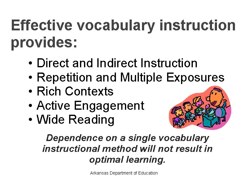 Effective vocabulary instruction provides: • • • Direct and Indirect Instruction Repetition and Multiple