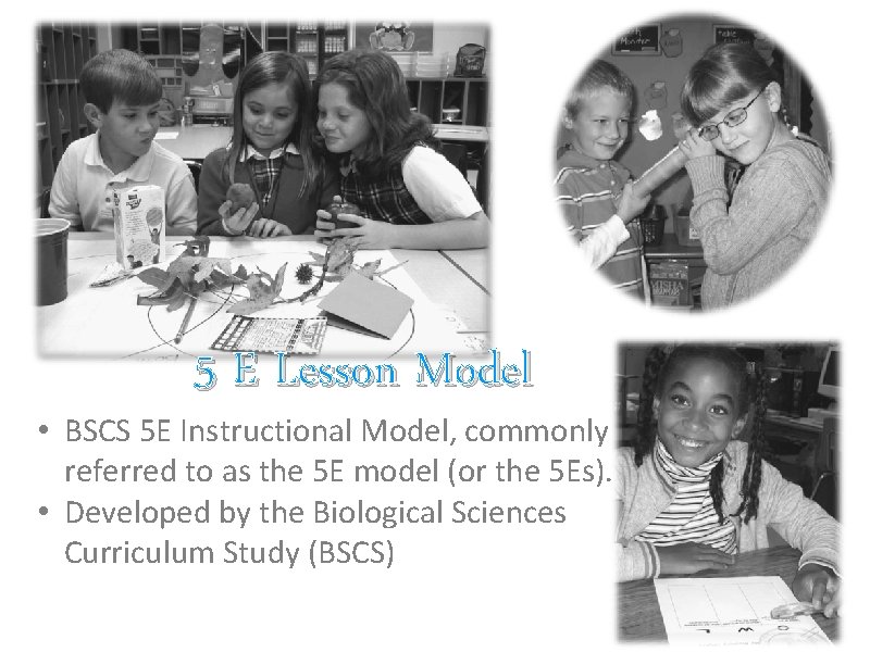 5 E Lesson Model • BSCS 5 E Instructional Model, commonly referred to as