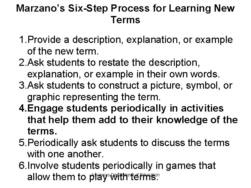 Marzano’s Six-Step Process for Learning New Terms 1. Provide a description, explanation, or example