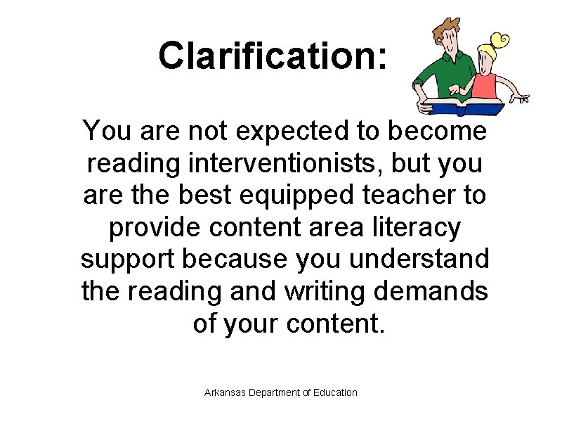 Clarification: You are not expected to become reading interventionists, but you are the best