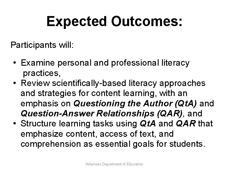 Expected Outcomes: Participants will: • Examine personal and professional literacy practices, • Review scientifically-based