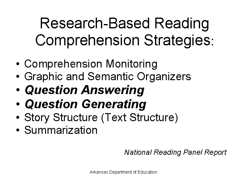 Research-Based Reading Comprehension Strategies: • Comprehension Monitoring • Graphic and Semantic Organizers • Question