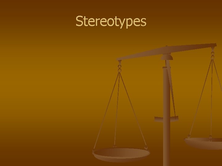 Stereotypes 