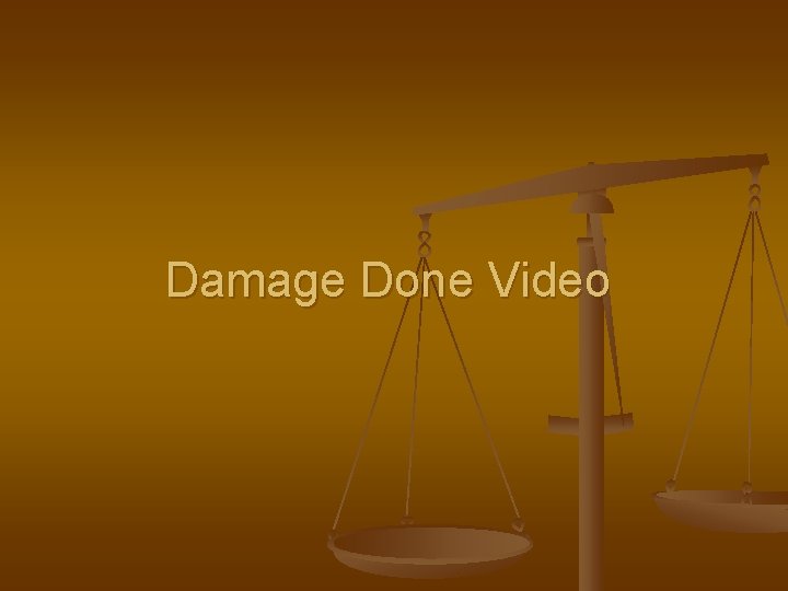 Damage Done Video 