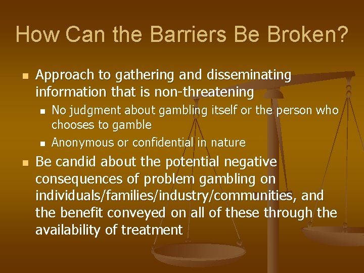 How Can the Barriers Be Broken? n Approach to gathering and disseminating information that