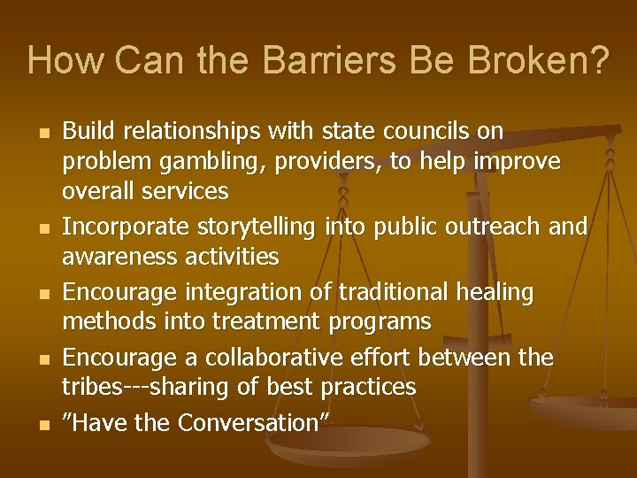 How Can the Barriers Be Broken? n n n Build relationships with state councils