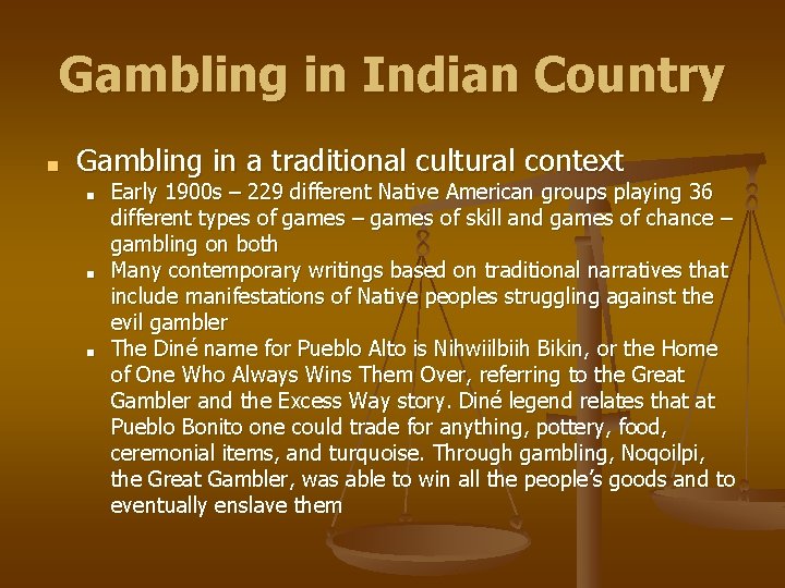 Gambling in Indian Country ■ Gambling in a traditional cultural context ■ ■ ■
