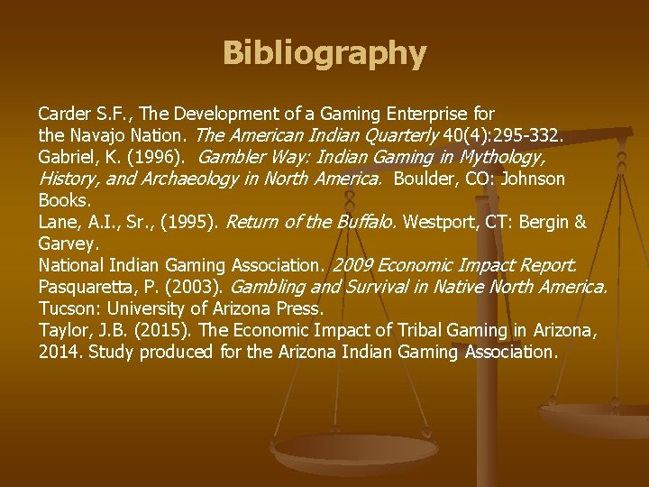 Bibliography Carder S. F. , The Development of a Gaming Enterprise for the Navajo