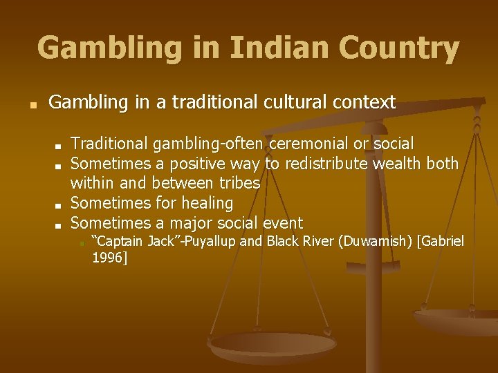 Gambling in Indian Country ■ Gambling in a traditional cultural context ■ ■ Traditional