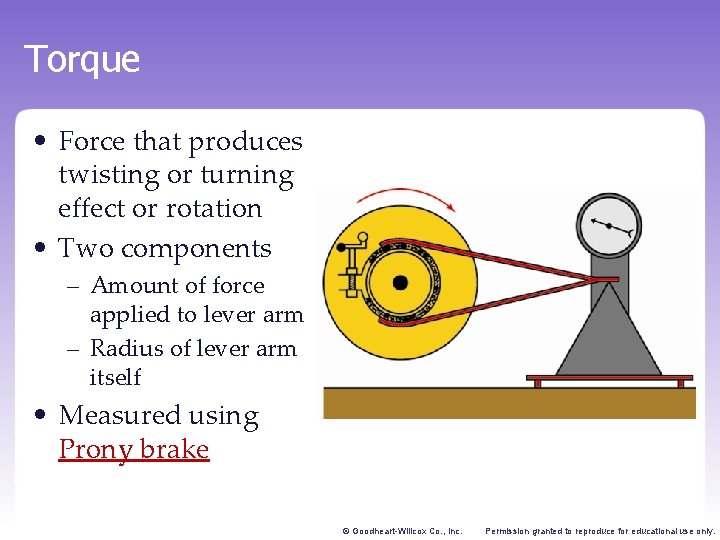 Torque • Force that produces twisting or turning effect or rotation • Two components