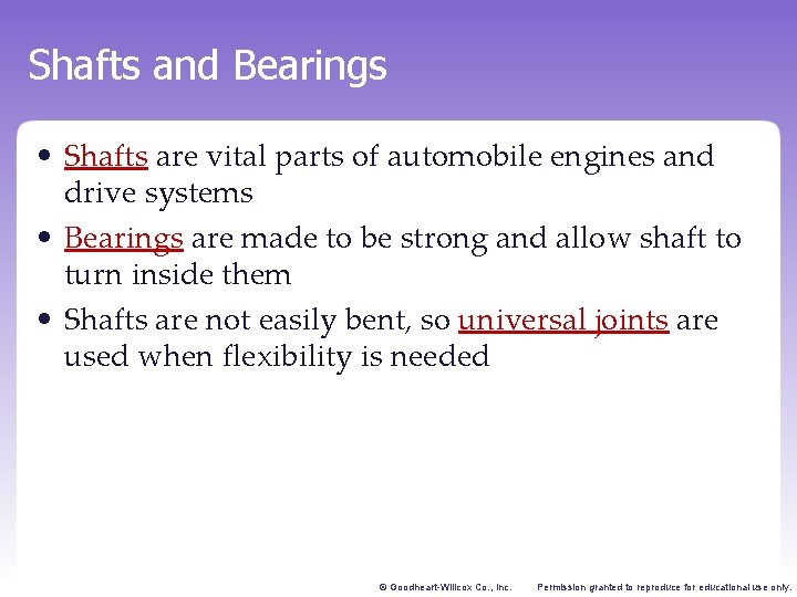 Shafts and Bearings • Shafts are vital parts of automobile engines and drive systems