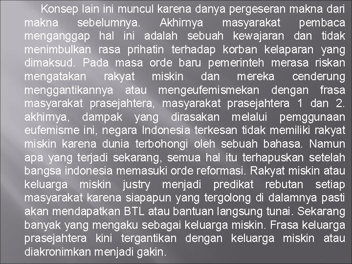 Konsep lain ini muncul karena danya pergeseran makna dari makna sebelumnya. Akhirnya masyarakat pembaca