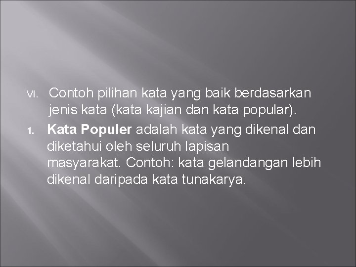 VI. 1. Contoh pilihan kata yang baik berdasarkan jenis kata (kata kajian dan kata