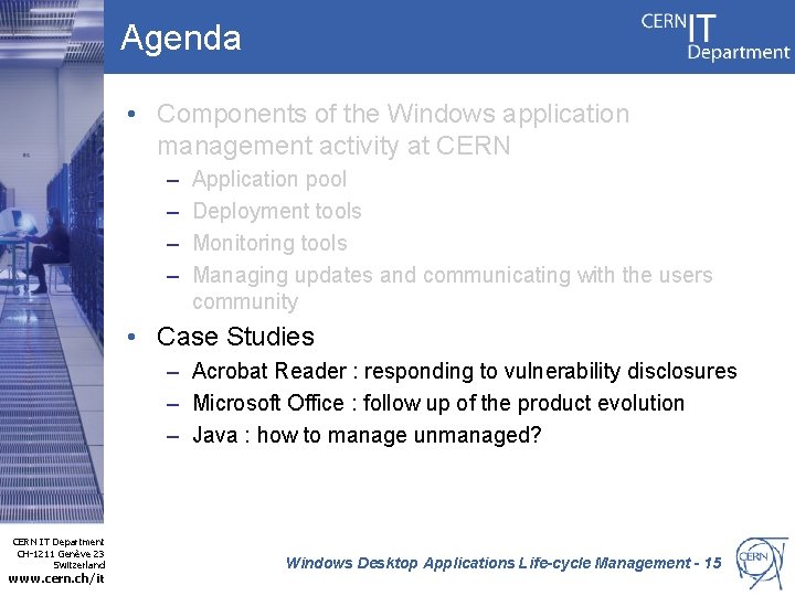 Agenda • Components of the Windows application management activity at CERN – – Application