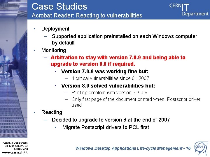 Case Studies Acrobat Reader: Reacting to vulnerabilities • • Deployment – Supported application preinstalled