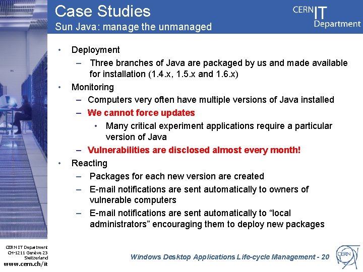 Case Studies Sun Java: manage the unmanaged • • • CERN IT Department CH-1211