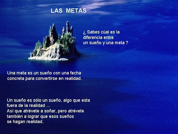 LAS METAS ¿ Sabes cúal es la diferencia entre un sueño y una meta