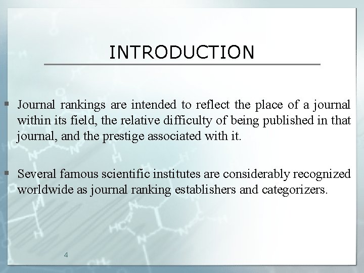 INTRODUCTION § Journal rankings are intended to reflect the place of a journal within