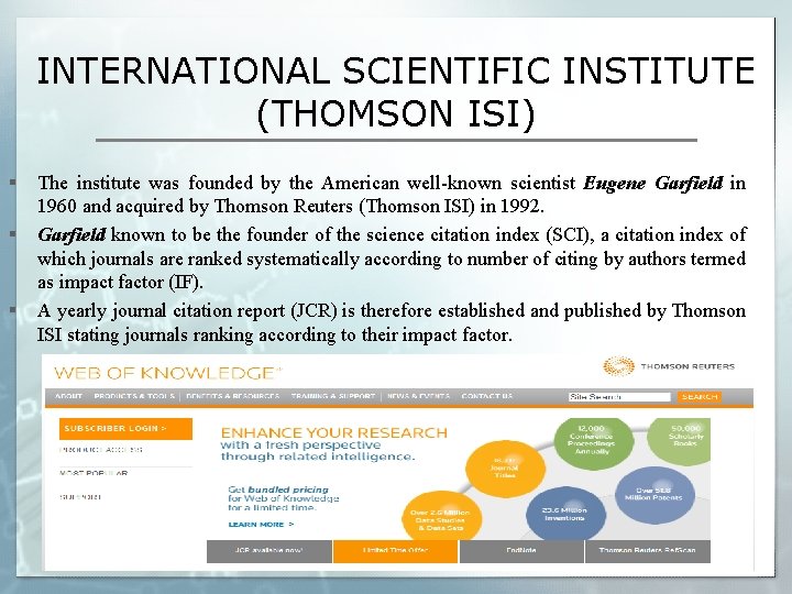 INTERNATIONAL SCIENTIFIC INSTITUTE (THOMSON ISI) § § § The institute was founded by the