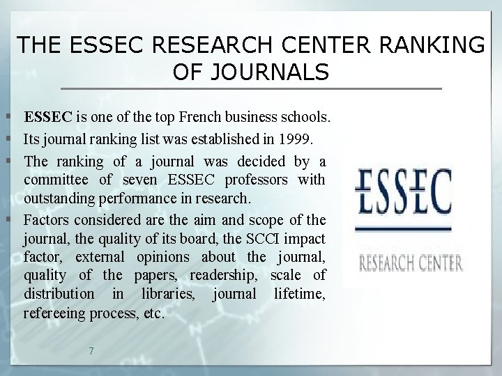 THE ESSEC RESEARCH CENTER RANKING OF JOURNALS § ESSEC is one of the top