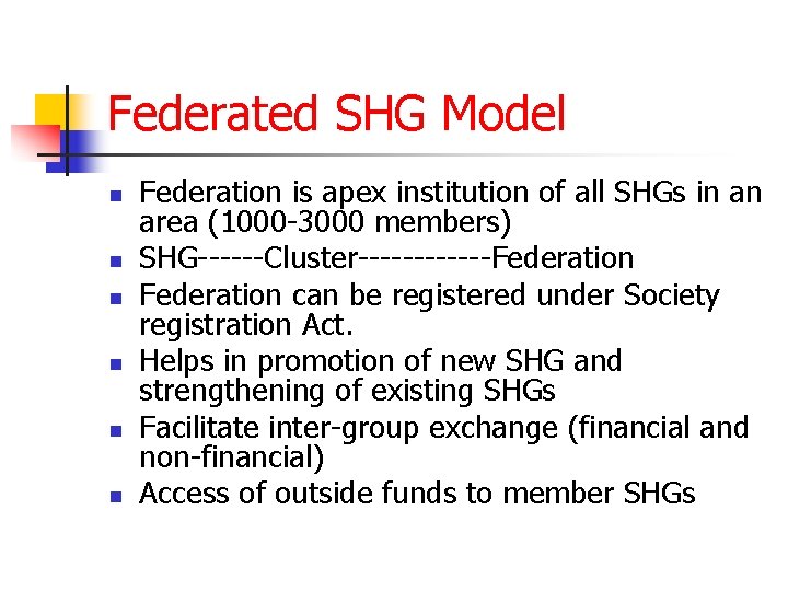 Federated SHG Model n n n Federation is apex institution of all SHGs in