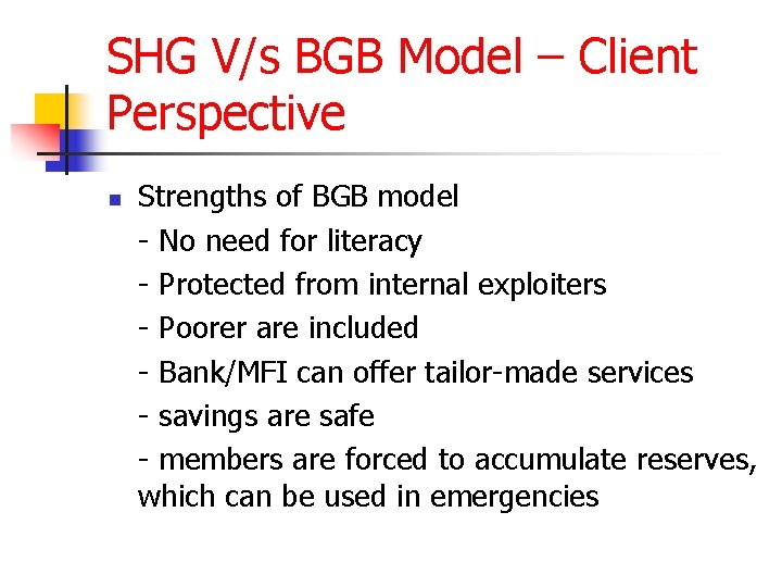 SHG V/s BGB Model – Client Perspective n Strengths of BGB model - No