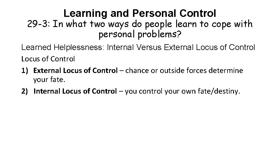 Learning and Personal Control 29 -3: In what two ways do people learn to