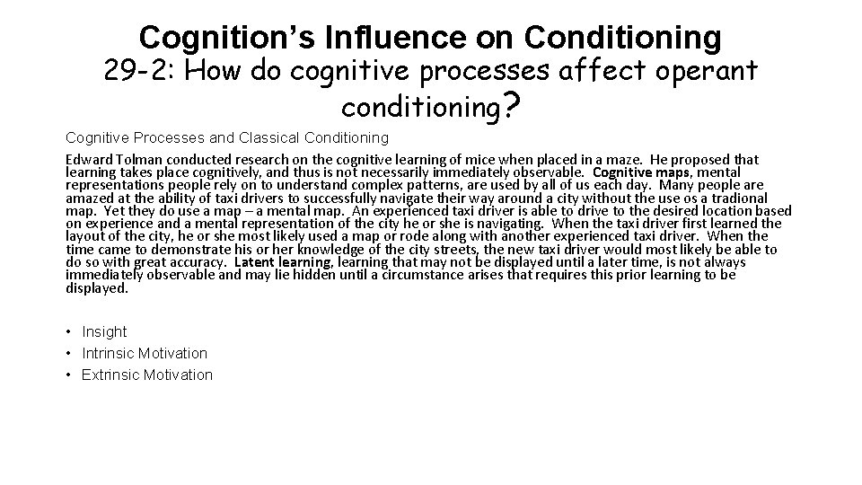 Cognition’s Influence on Conditioning 29 -2: How do cognitive processes affect operant conditioning? Cognitive