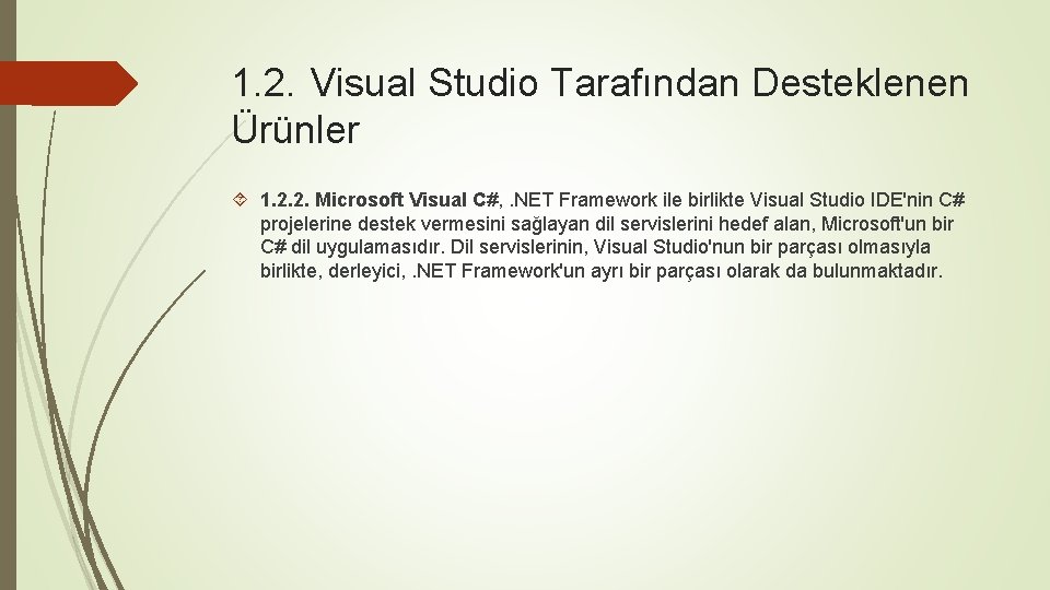 1. 2. Visual Studio Tarafından Desteklenen Ürünler 1. 2. 2. Microsoft Visual C#, .