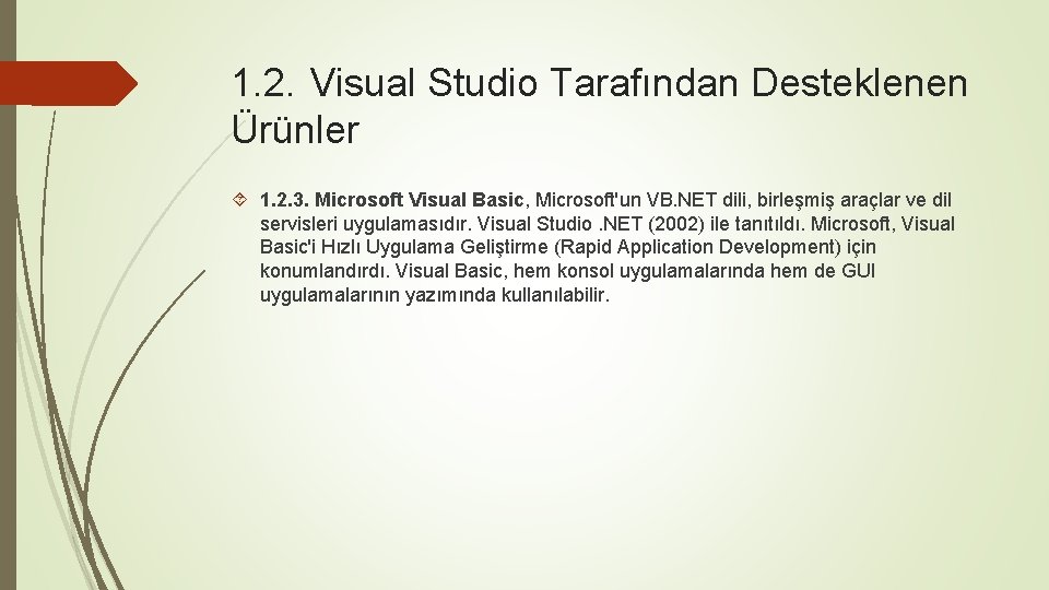 1. 2. Visual Studio Tarafından Desteklenen Ürünler 1. 2. 3. Microsoft Visual Basic, Microsoft'un