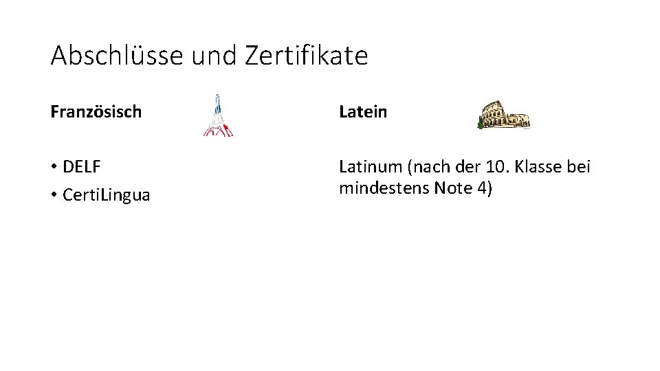 Abschlüsse und Zertifikate Französisch Latein • DELF • Certi. Lingua Latinum (nach der 10.