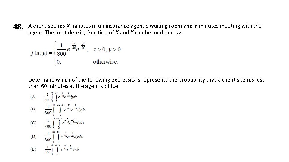 48. A client spends X minutes in an insurance agent’s waiting room and Y