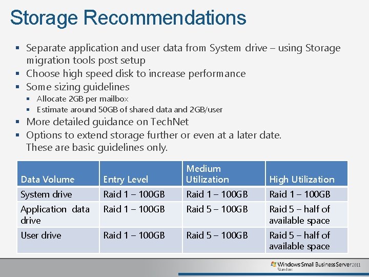 Storage Recommendations § Separate application and user data from System drive – using Storage