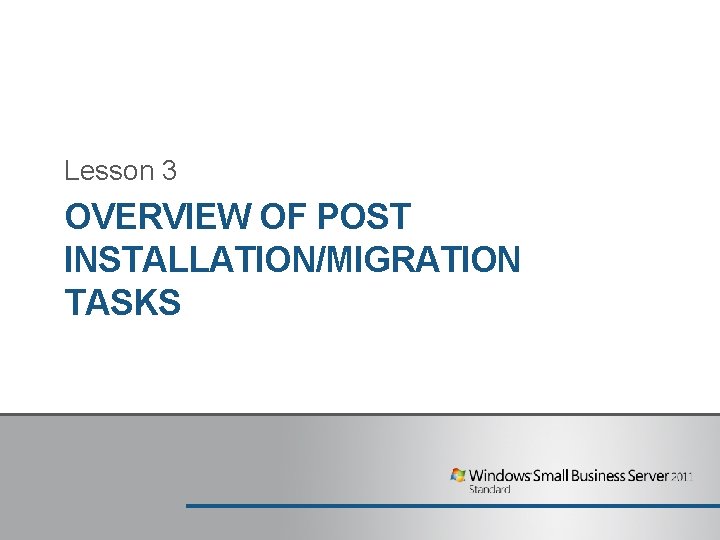 Lesson 3 OVERVIEW OF POST INSTALLATION/MIGRATION TASKS 