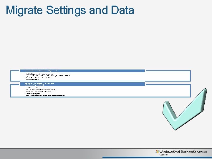 Migrate Settings and Data Remove old Group Policy objects and logon scripts • •