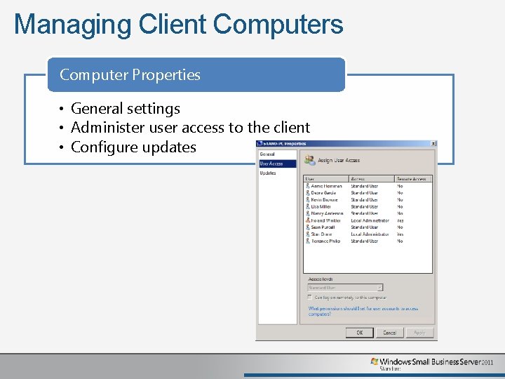 Managing Client Computers Computer Properties • General settings • Administer user access to the