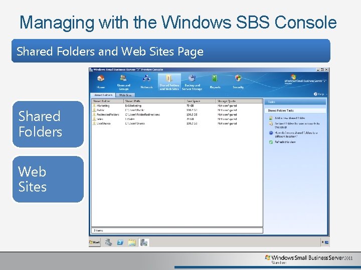 Managing with the Windows SBS Console Shared Folders and Web Sites Page Shared Folders Managing with the Windows SBS Console Shared Folders and Web Sites Page Shared Folders