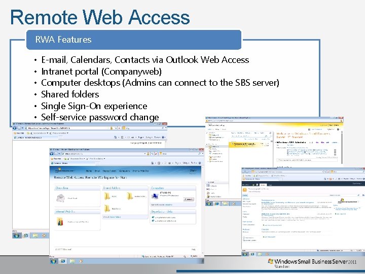 Remote Web Access RWA Features • • • E-mail, Calendars, Contacts via Outlook Web