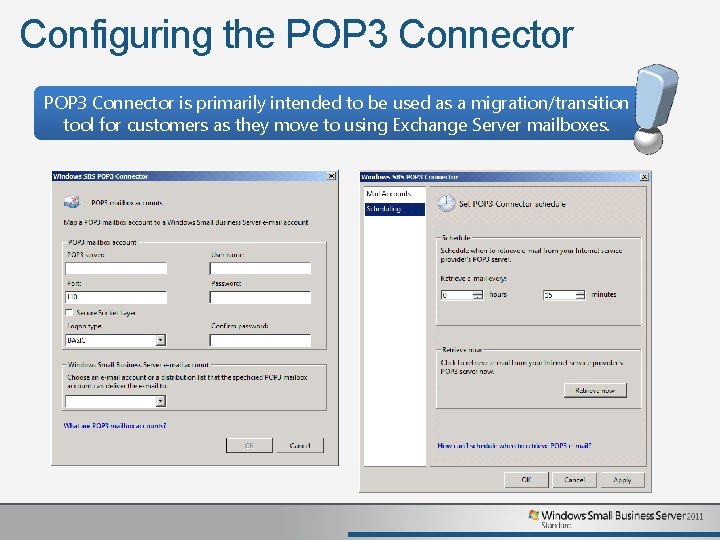 Configuring the POP 3 Connector is primarily intended to be used as a migration/transition