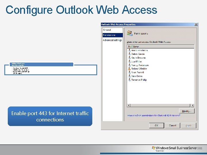 Configure Outlook Web Access web site properties • Enable or Disable OWA • Modify Configure Outlook Web Access web site properties • Enable or Disable OWA • Modify