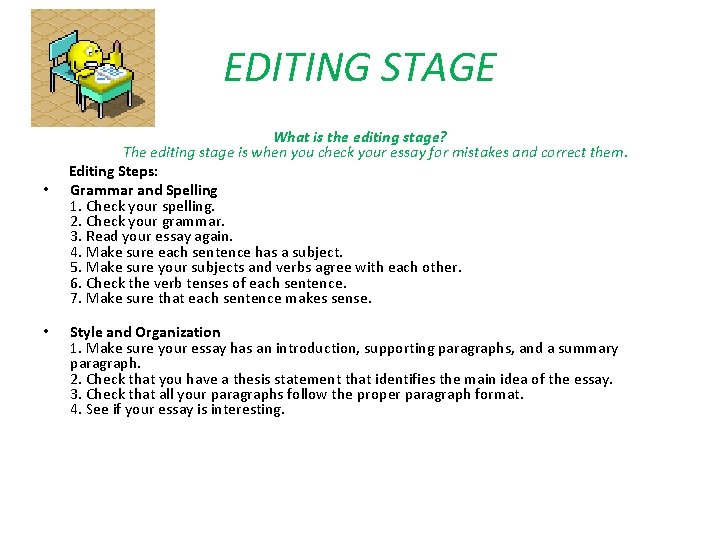 EDITING STAGE • • What is the editing stage? The editing stage is when