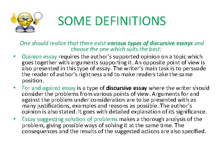 SOME DEFINITIONS One should realize that there exist various types of discursive essays and